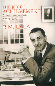 THE JOY OF ACHIEVEMENT - Conversation With J.R.D.Tata